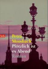 Petra Morsbach | Plötzlich ist es Abend