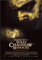 Michael Bay's Texas Chainsaw Massacre (R: Marcus Nispel)