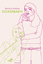 Kerstin Grether: Zuckerbabys