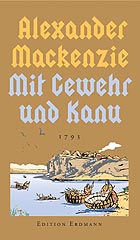 Mit Gewehr und Kanu, Alexander Mackenzie
