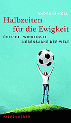 Andreas Höll: Halbzeiten für die Ewigkeit