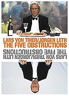 The Five Obstructions (De Fem Benspænd) (R: Jørgen Leth & Lars von Trier)