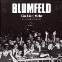Blumfeld: Ein Lied Mehr. The Anthology Archives 1