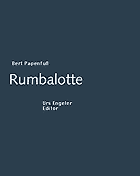 Bert Papenfuß: Rumbalotte