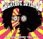 Various Artists: Creative Outlaws. US Underground 1962 - 1970