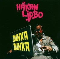 Hakan Lidbo, Dunka Dunka
