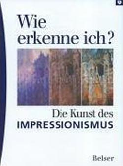 Hajo Düchting: Wie erkenne ich? Die Kunst des Impressionismus