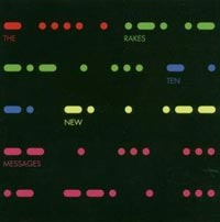 The Rakes, Ten New Messages