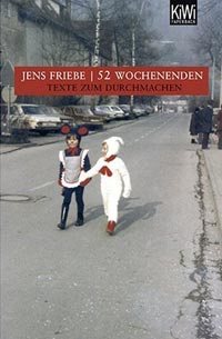 Jens Friebe, 52 Wochenenden. Texte zum Durchmachen