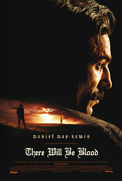 There will be Blood (R: Paul Thomas Anderson)