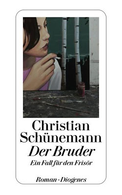 Christian Schünemann: Der Bruder. Ein Fall für den Frisör