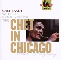 Chet Baker with The Bradley Young Trio: Chet in Chicago. The Legacy Vol. 5
