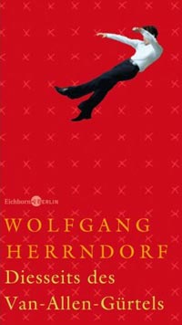 Wolfgang Herrndorf: Diesseits des Van-Allen-Gürtels
