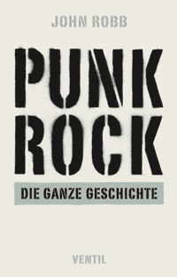 John Robb: Punk Rock. Die ganze Geschichte