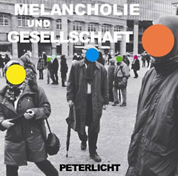 PeterLicht: Melancholie & Gesellschaft