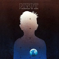 Pivot: O Soundtrack My Heart