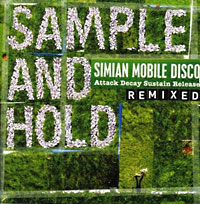 Simian Mobile Disco: Sample and Hold
