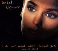 Sinéad O'Connor: I do not want what I haven't got