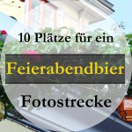 10 Plätze für das wohlverdiente Feierabendbier
