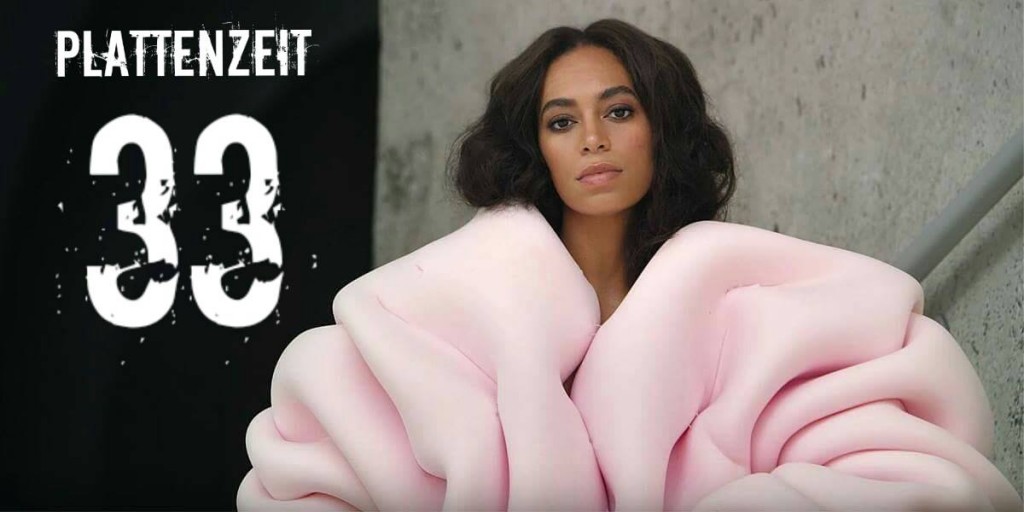 Plattenzeit #33: Solange – A Seat at the Table