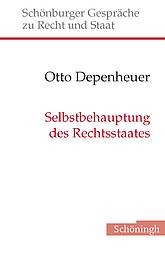 Otto Depenheuer: Selbstbehauptung des Rechtsstaates