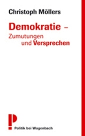 Christoph Möllers: Demokratie - Zumutungen und Versprechen