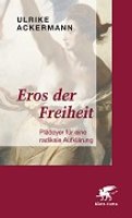 Ulrike Ackermann: Eros der Freiheit