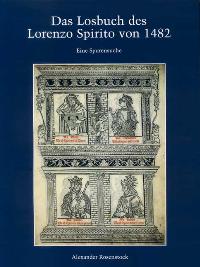 Alexander Rosenstock: Das Losbuch des Lorenzo Spirito von 1482