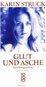 Karin Struck: Glut und Asche