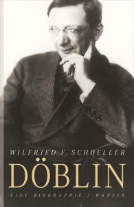 Wilfried F. Schoeller: Alfred Döblin. Eine Biographie