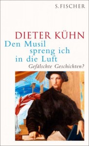 Dieter Kühn: Den Musil spreng ich in die Luft