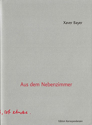Xaver Bayer: Aus dem Nebenzimmer