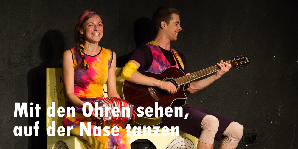 Mit den Ohren sehen, auf der Nase tanzen
