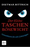 Der kleine Taschenbösewicht von Dietmar Bittrich