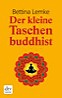 Der kleine Taschenbuddhist von Bettina Lemke