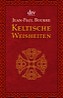 Keltische Weisheiten von Jean-Paul Bourre