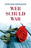 Wer schuld war von Christa Bernuth