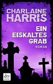 Ein eiskaltes Grab von Charlaine Harris