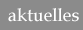 Aktuelles