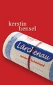 weiterlesen: Wenn der Sinn im Irrsinn liegt - zu Kerstin Hensels Roman &quot;Lärchenau&quot;
