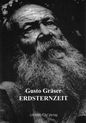 weiterlesen: Hinab zu den Urbildern - zur „Erdsternzeit“ des vergessenen Wanderpropheten Gusto Gräser