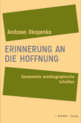 weiterlesen: Unprätentiose Bilanzen - Autobiographische Aufsätze von Andreas Okopenko