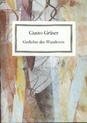 weiterlesen: Poetischer Besuch beim Eremiten Eine Auswahl der Gedichte Gusto Gräsers