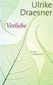 weiterlesen: Die Liebe in den Zeiten der modernen Astrophysik - Zu Ulrike Draesners Roman „Vorliebe“