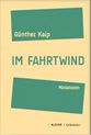 weiterlesen: Wie poetisch Wildheit des Denkens spricht – im Fahrtwind von Günther Kaip