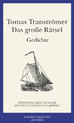 weiterlesen: EXKLUSIV auf FIXPOETRY: Lyrik - jede Woche Kritik: Tupfer von hängenden Gärten. Das große Rätsel, Gedichte von Tomas Tranströmer