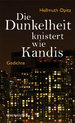weiterlesen: EXKLUSIV AUF FIXPOETRY: Lyrik - Jede Woche Kritik. Die Dunkelheit knistert wie Kandis. Gedichte von Hellmuth Opitz.