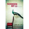 weiterlesen: Kickboxen mit Lu – Roman Marchels Versuchsanordnung zeigt Kämpfe um die Sehnsucht im Leben