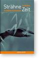 weiterlesen: Zeilensprung in Suchbewegung. Gunther Klosinskis Lyrikband „Strähne Zeit“