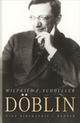 weiterlesen: Chronik des Chronisten – Wilfried F. Schoeller legt die erste umfassende Döblin-Biografie vor